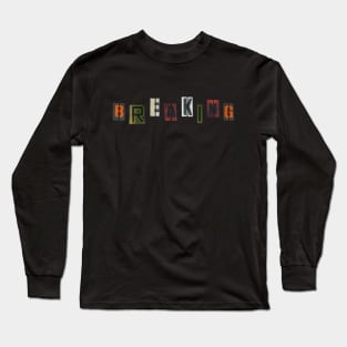 Breaking Long Sleeve T-Shirt